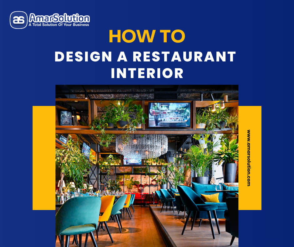 restaurant interior design, how to design a restaurant, restaurant layout, restaurant décor, restaurant lighting, restaurant furniture, customer experience, restaurant brand